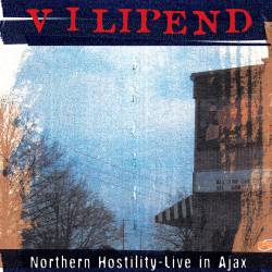 Vilipend : Northern Hostility: Live in Ajax